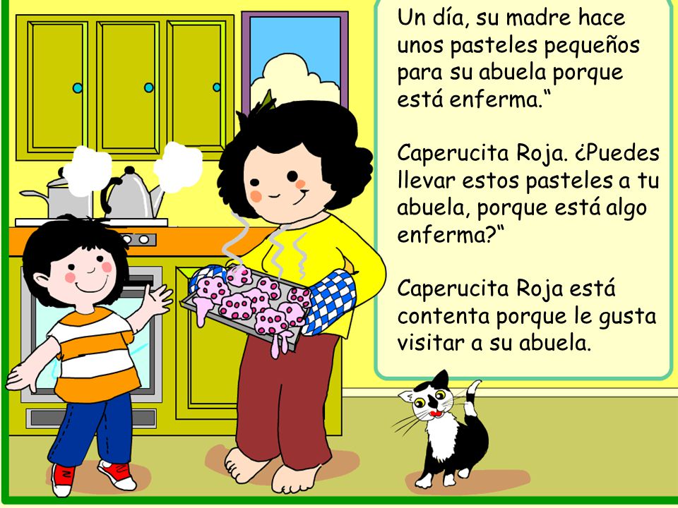 Un día, su madre hace unos pasteles pequeños para su abuela porque está enferma.