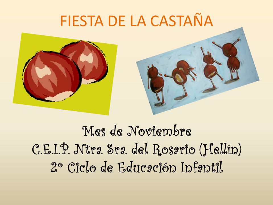 FIESTA DE LA CASTAÑA Mes de Noviembre C. E. I. P. Ntra. Sra