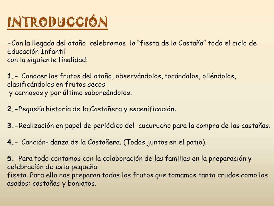 INTRODUCCIÓN -Con la llegada del otoño celebramos la fiesta de la Castaña todo el ciclo de Educación Infantil.