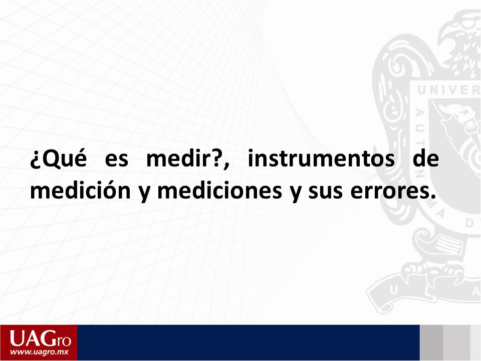 ¿Qué es medir , instrumentos de medición y mediciones y sus errores.
