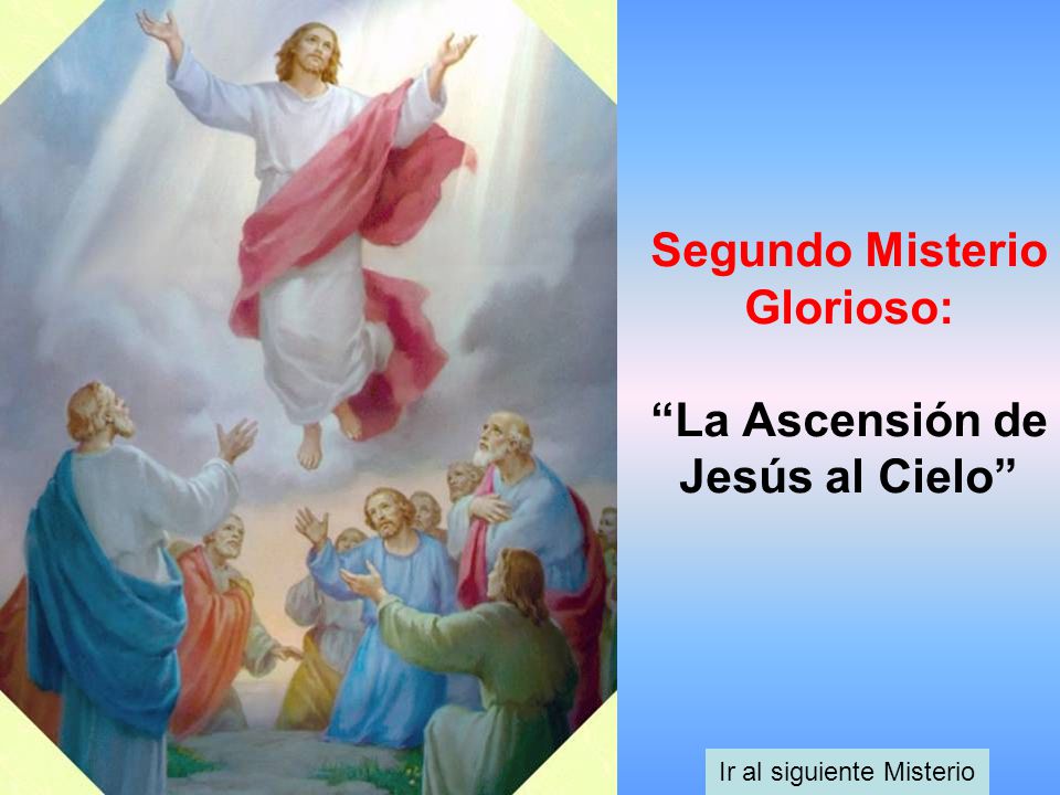 Segundo Misterio Glorioso: La Ascensión de Jesús al Cielo