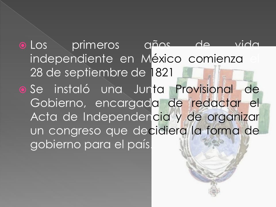 Los primeros años de vida independiente en México comienza el 28 de septiembre de 1821