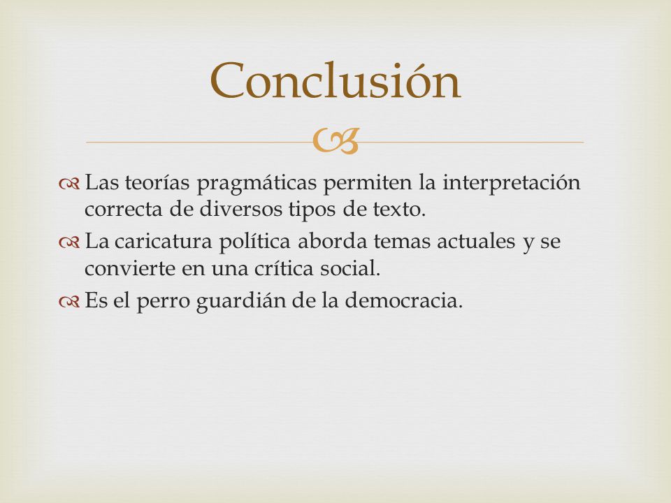 Conclusión Las teorías pragmáticas permiten la interpretación correcta de diversos tipos de texto.