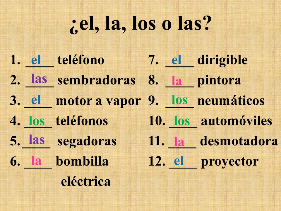 ¿el, la, los o las ____ teléfono ____ sembradoras ____ motor a vapor
