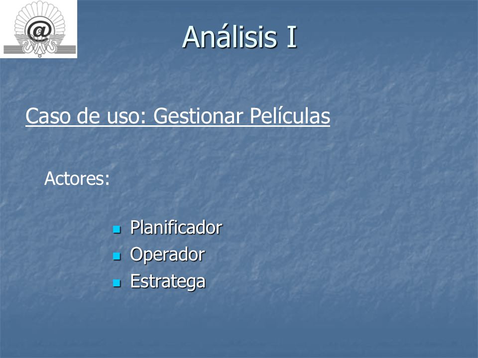 Análisis I Caso de uso: Gestionar Películas Actores: Planificador