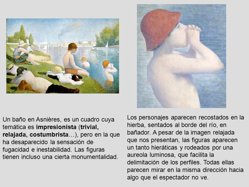 Los personajes aparecen recostados en la hierba, sentados al borde del río, en bañador. A pesar de la imagen relajada que nos presentan, las figuras aparecen un tanto hieráticas y rodeados por una aureola luminosa, que facilita la delimitación de los perfiles. Todas ellas parecen mirar en la misma dirección hacia algo que el espectador no ve.