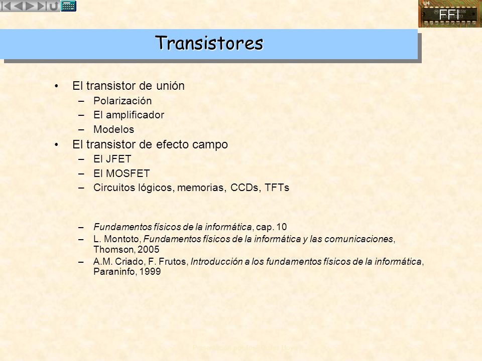 Transistores El transistor de unión El transistor de efecto campo
