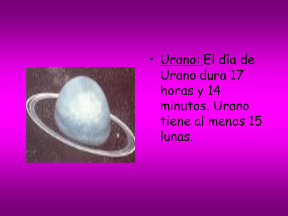 Urano: El día de Urano dura 17 horas y 14 minutos