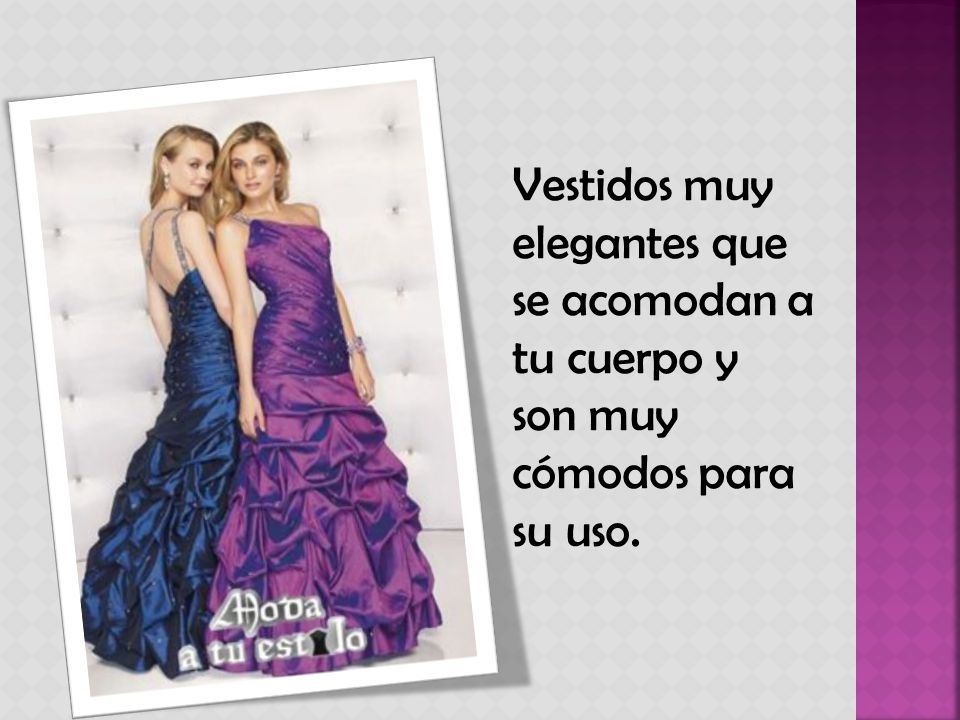 Vestidos muy elegantes que se acomodan a tu cuerpo y son muy cómodos para su uso.