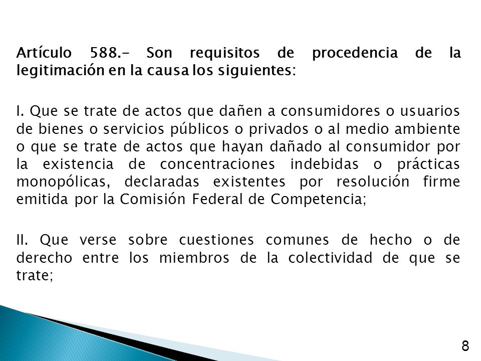 Artículo Son requisitos de procedencia de la legitimación en la causa los siguientes: I.