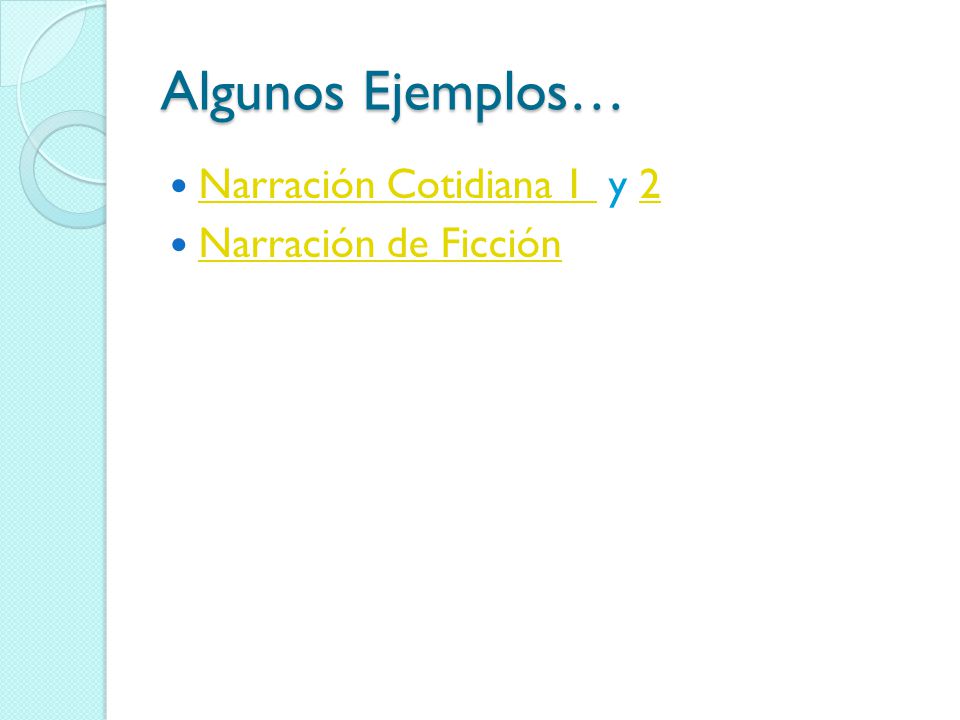 Algunos Ejemplos… Narración Cotidiana 1 y 2 Narración de Ficción