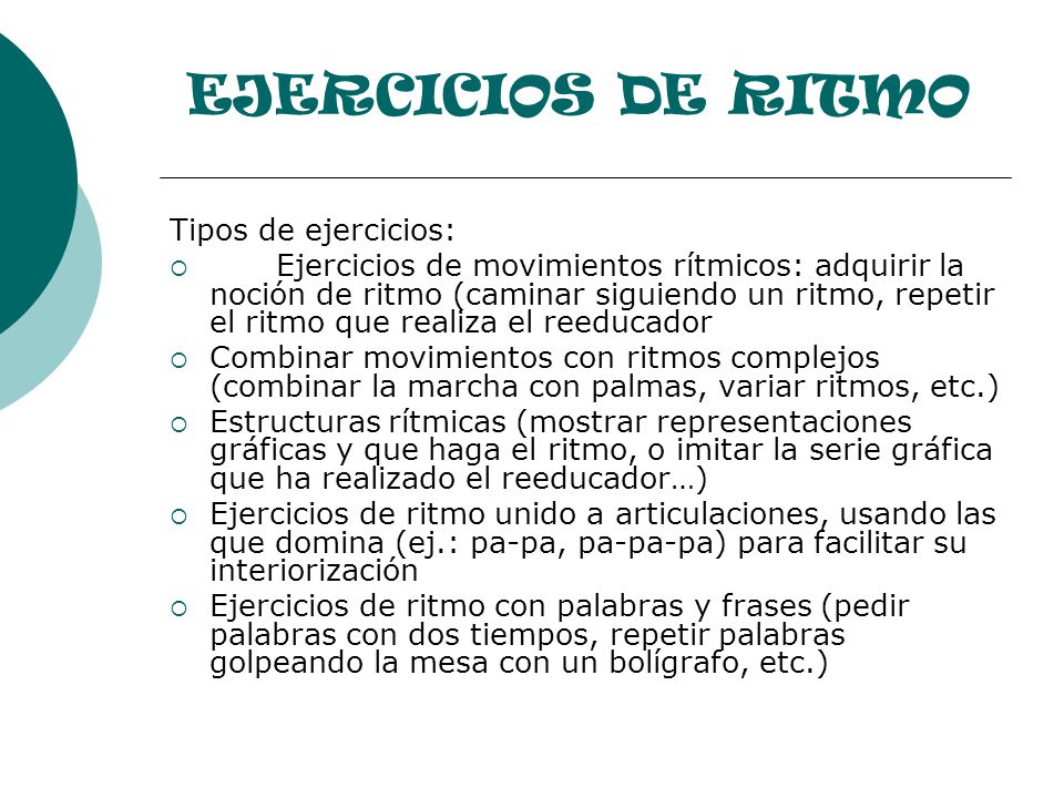 EJERCICIOS DE RITMO Tipos de ejercicios: