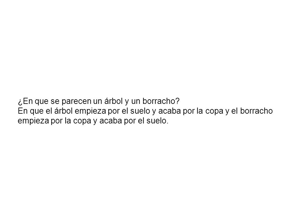 ¿En que se parecen un árbol y un borracho