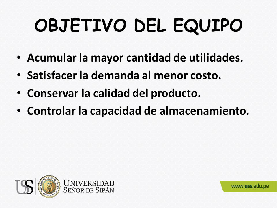 OBJETIVO DEL EQUIPO Acumular la mayor cantidad de utilidades.