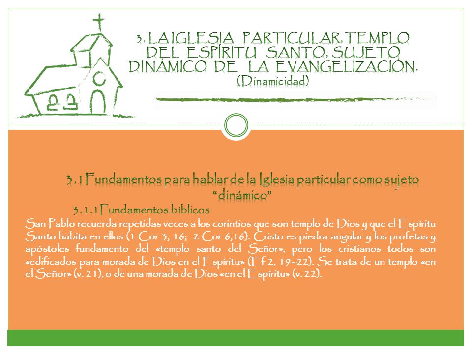3. LA IGLESIA PARTICULAR, TEMPLO DEL ESPÍRITU SANTO, SUJETO DINÁMICO DE LA EVANGELIZACIÓN. (Dinamicidad)