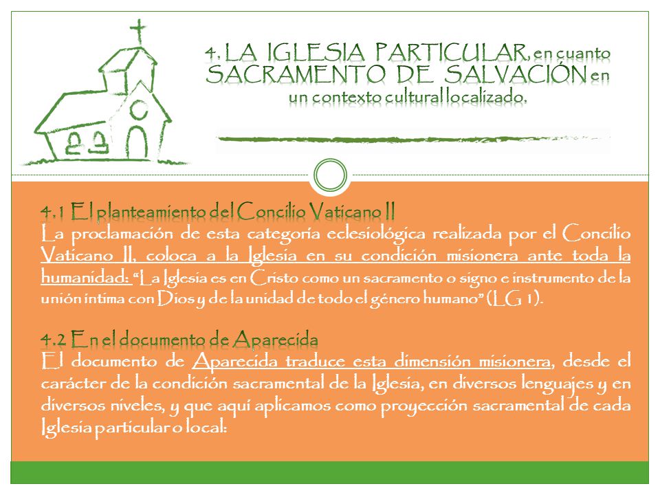 4. LA IGLESIA PARTICULAR, en cuanto SACRAMENTO DE SALVACIÓN en un contexto cultural localizado.