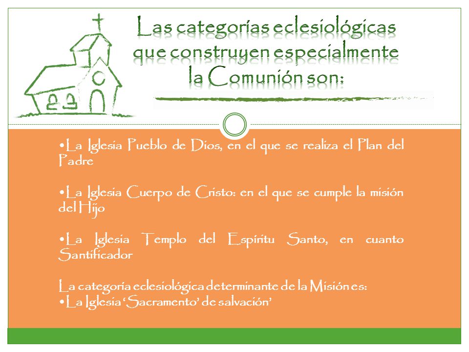 Las categorías eclesiológicas que construyen especialmente la Comunión son: