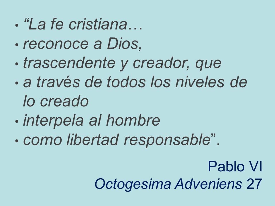 trascendente y creador, que a través de todos los niveles de lo creado