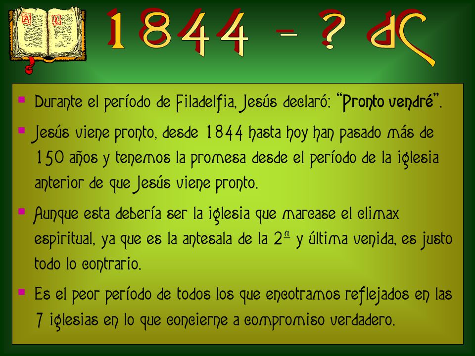 dC Durante el período de Filadelfia, Jesús declaró: Pronto vendré .