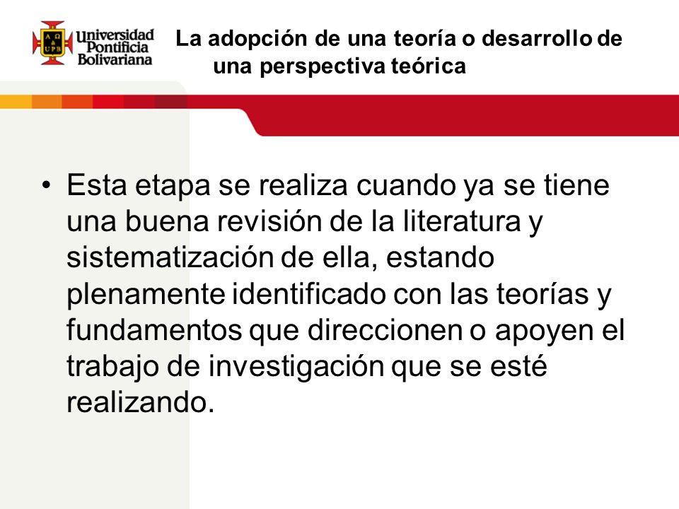 La adopción de una teoría o desarrollo de una perspectiva teórica