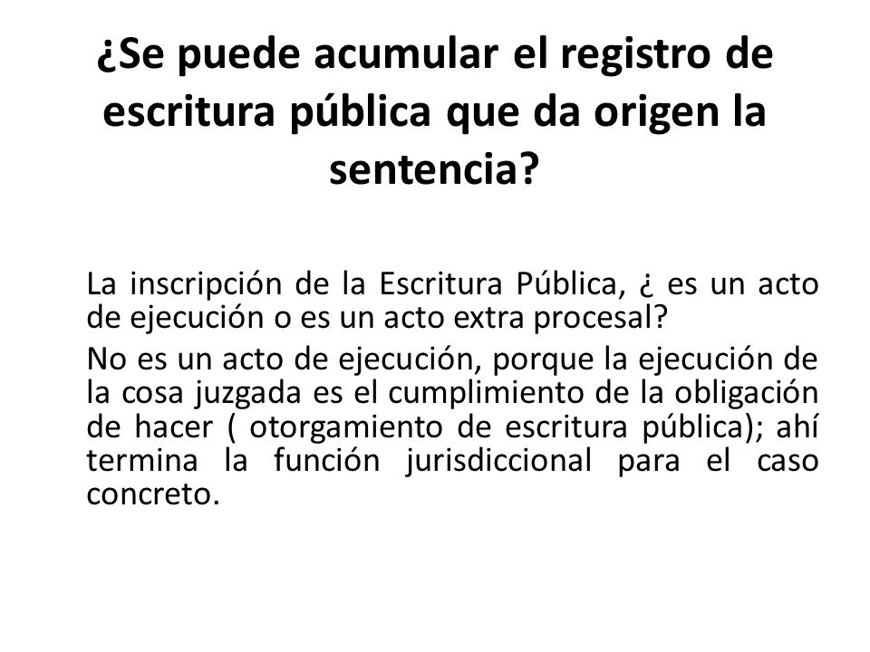 ¿Se puede acumular el registro de escritura pública que da origen la sentencia