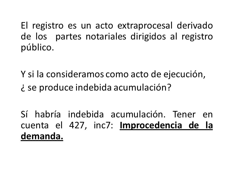 El registro es un acto extraprocesal derivado de los partes notariales dirigidos al registro público.