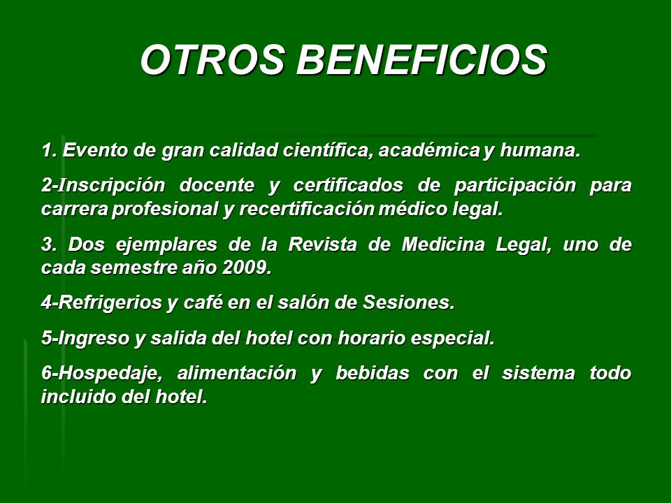 OTROS BENEFICIOS 1. Evento de gran calidad científica, académica y humana.