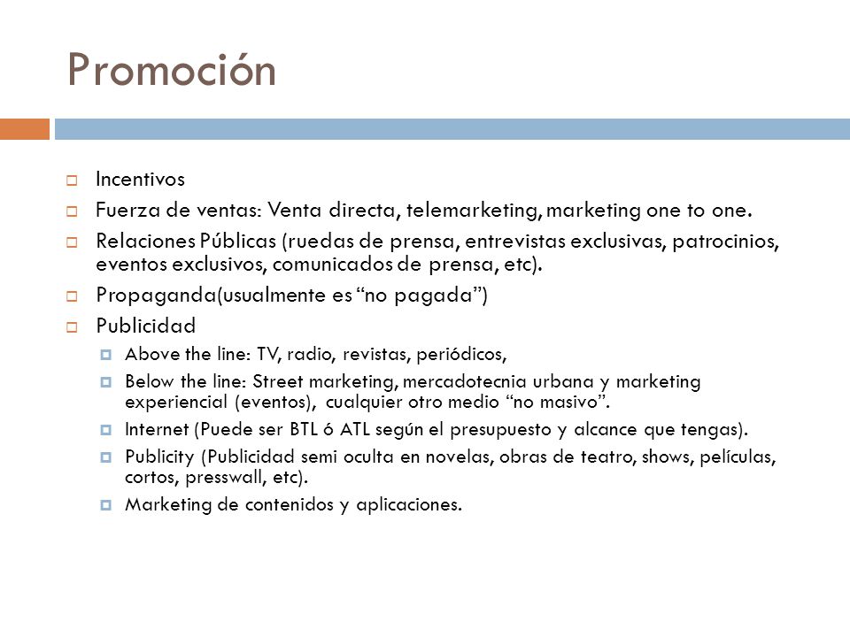 Promoción Incentivos. Fuerza de ventas: Venta directa, telemarketing, marketing one to one.