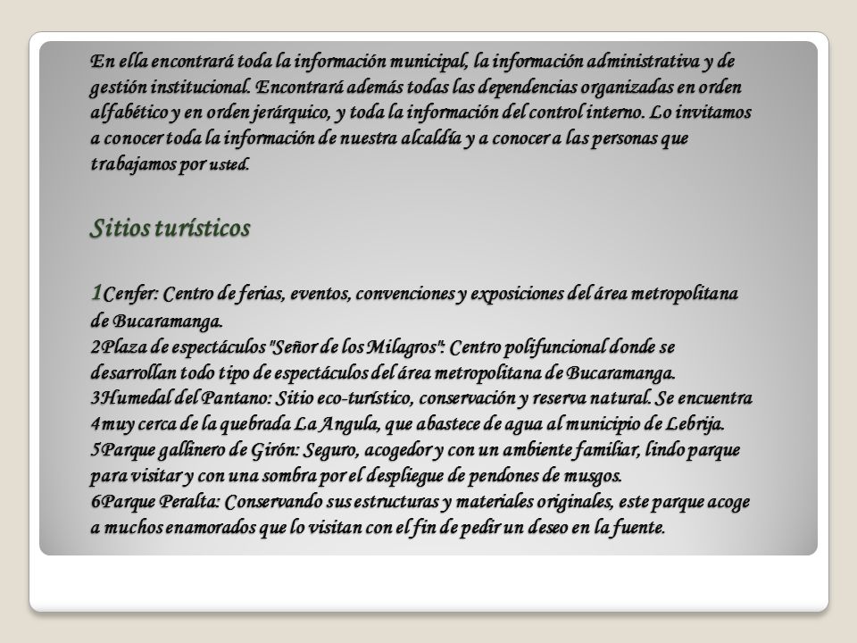 En ella encontrará toda la información municipal, la información administrativa y de gestión institucional.