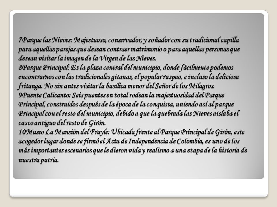 7Parque las Nieves: Majestuoso, conservador, y soñador con su tradicional capilla para aquellas parejas que desean contraer matrimonio o para aquellas personas que desean visitar la imagen de la Virgen de las Nieves.