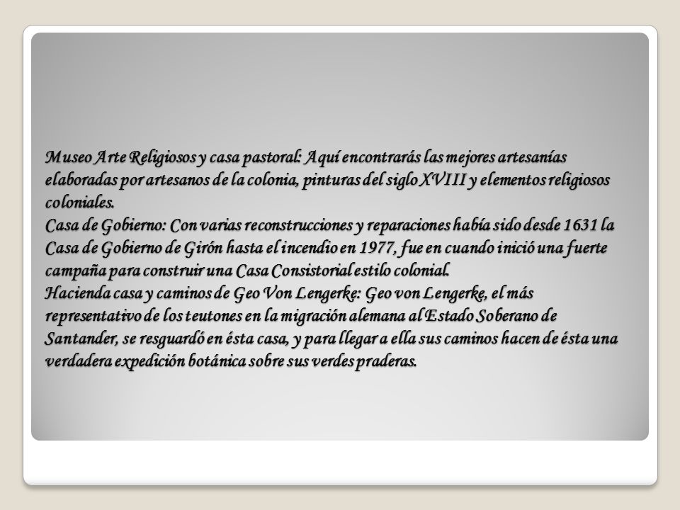 Museo Arte Religiosos y casa pastoral: Aquí encontrarás las mejores artesanías elaboradas por artesanos de la colonia, pinturas del siglo XVIII y elementos religiosos coloniales.