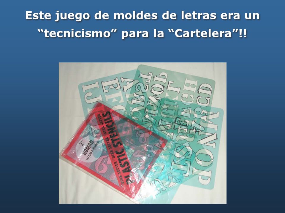 Este juego de moldes de letras era un tecnicismo para la Cartelera !!