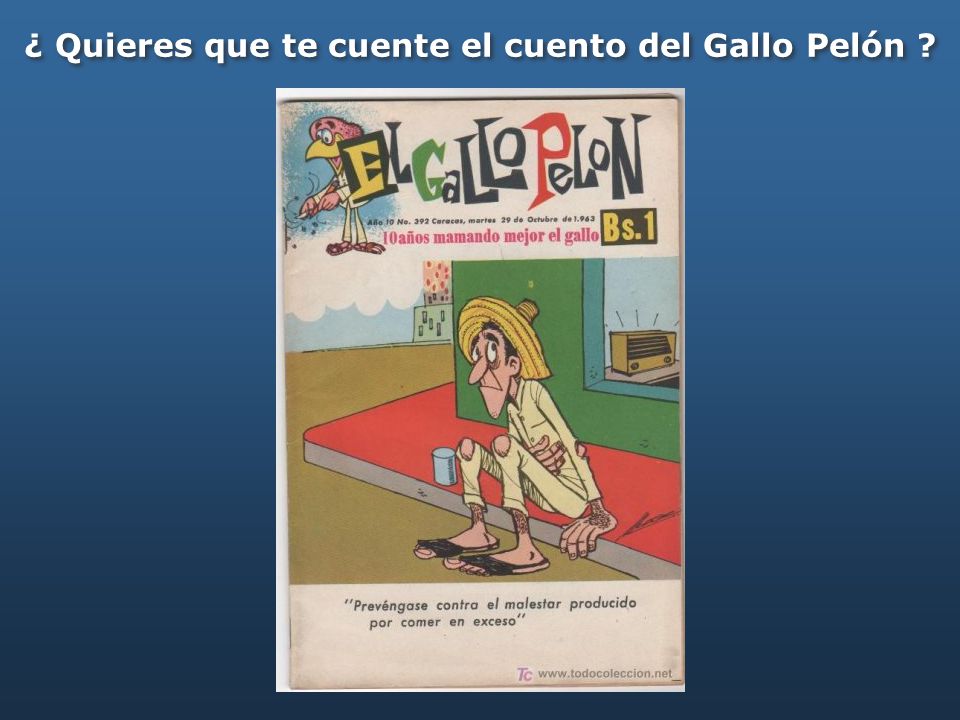 ¿ Quieres que te cuente el cuento del Gallo Pelón