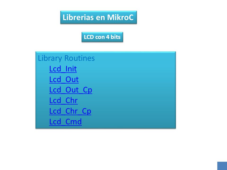 Librerias en MikroC Library Routines Lcd_Init Lcd_Out Lcd_Out_Cp