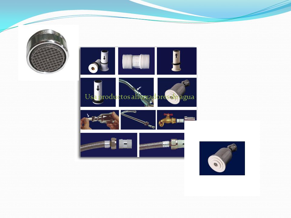 Usa productos ahorradores de agua.