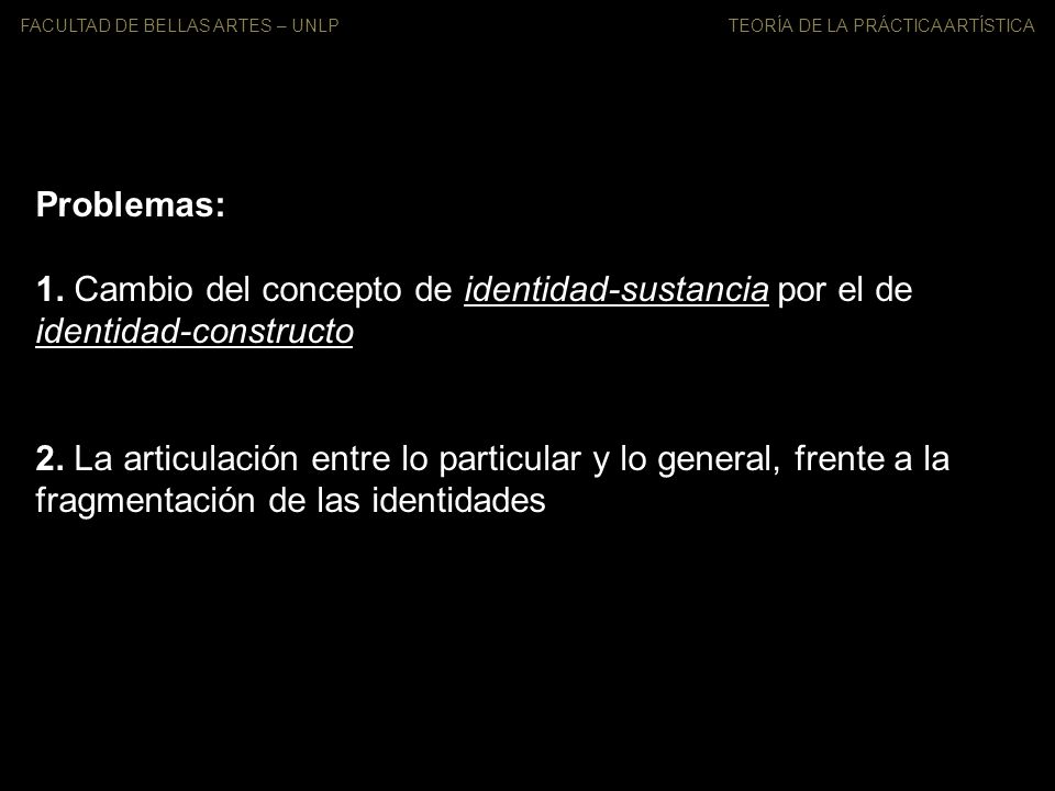 FACULTAD DE BELLAS ARTES – UNLP TEORÍA DE LA PRÁCTICA ARTÍSTICA