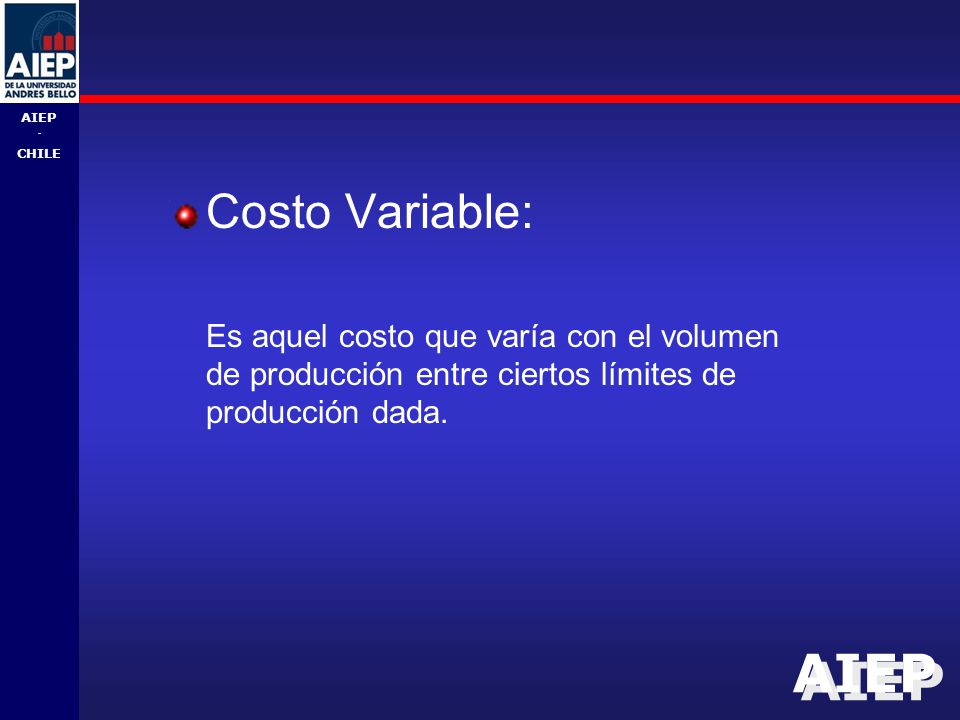 Costo Variable: Es aquel costo que varía con el volumen de producción entre ciertos límites de producción dada.