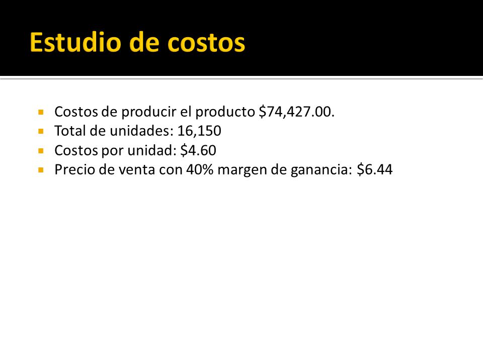Estudio de costos Costos de producir el producto $74,
