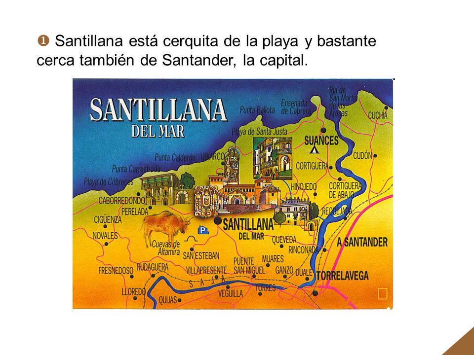  Santillana está cerquita de la playa y bastante cerca también de Santander, la capital.