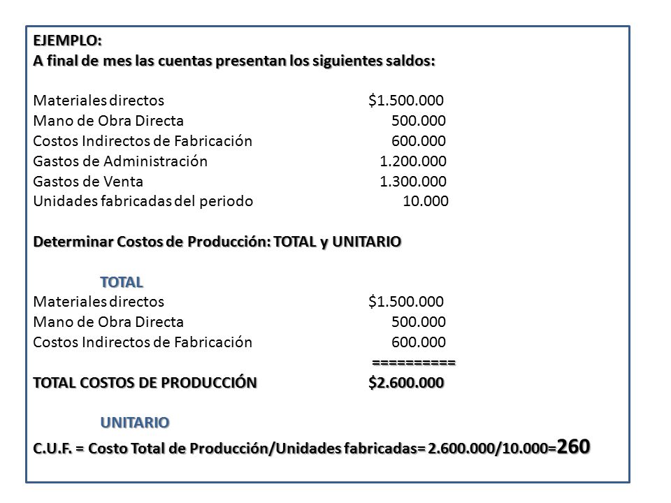 EJEMPLO: A final de mes las cuentas presentan los siguientes saldos: Materiales directos $