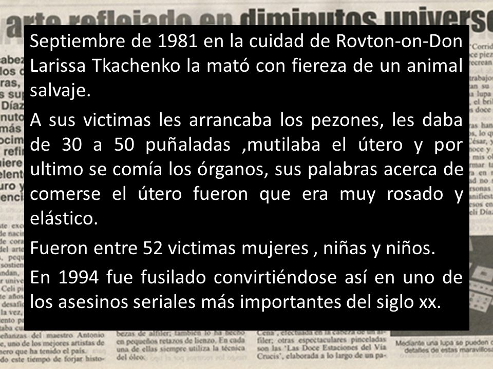 Septiembre de 1981 en la cuidad de Rovton-on-Don Larissa Tkachenko la mató con fiereza de un animal salvaje.
