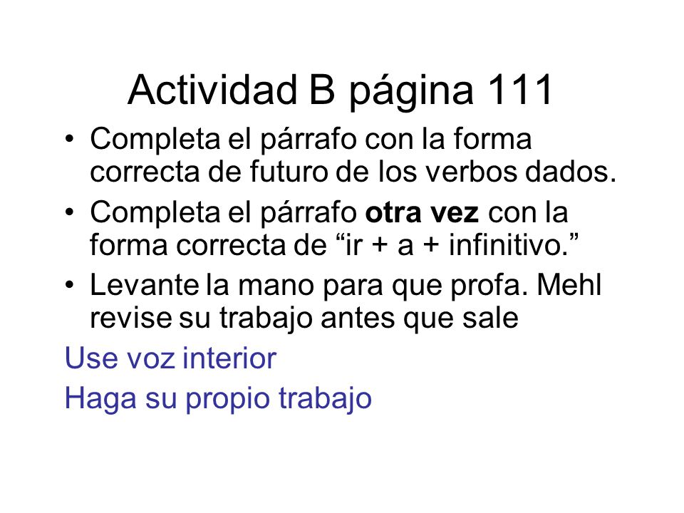 Actividad B página 111 Completa el párrafo con la forma correcta de futuro de los verbos dados.