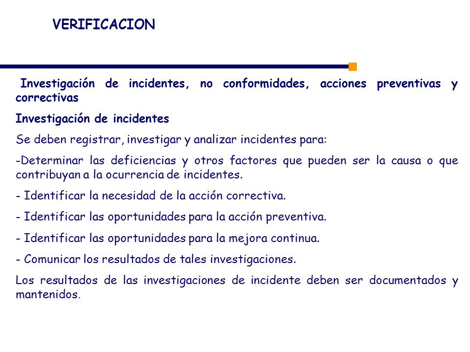 VERIFICACION Investigación de incidentes, no conformidades, acciones preventivas y correctivas. Investigación de incidentes.