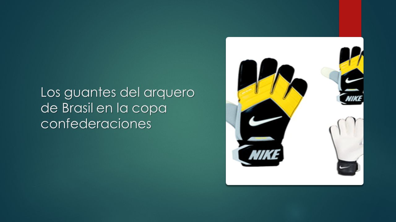 Los guantes del arquero de Brasil en la copa confederaciones