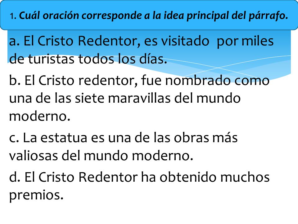 1. Cuál oración corresponde a la idea principal del párrafo.