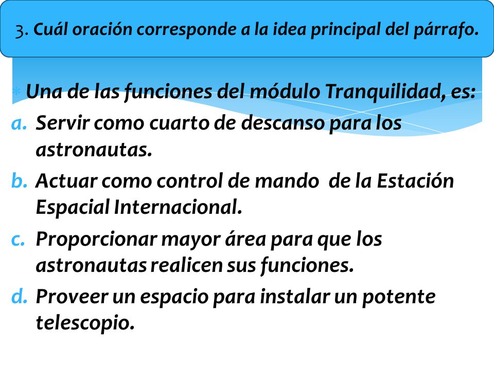 3. Cuál oración corresponde a la idea principal del párrafo.
