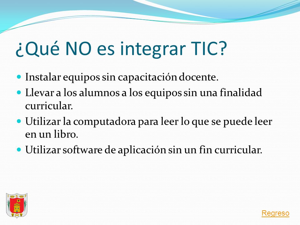 ¿Qué NO es integrar TIC Instalar equipos sin capacitación docente.