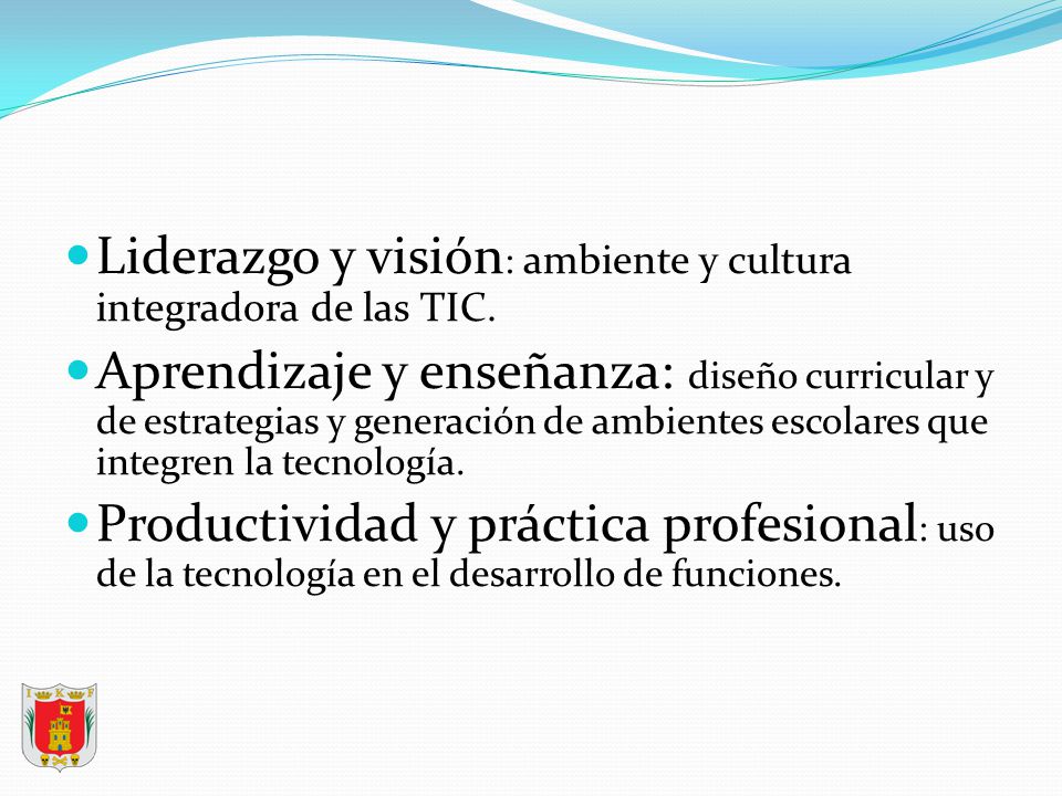 Liderazgo y visión: ambiente y cultura integradora de las TIC.