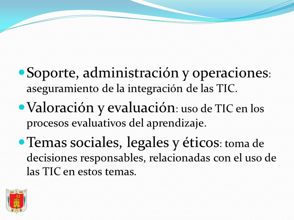 Soporte, administración y operaciones: aseguramiento de la integración de las TIC.