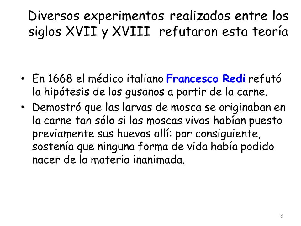 Diversos experimentos realizados entre los siglos XVII y XVIII refutaron esta teoría